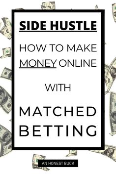 a black and white photo with the words side hustle how to make money online with matched betting