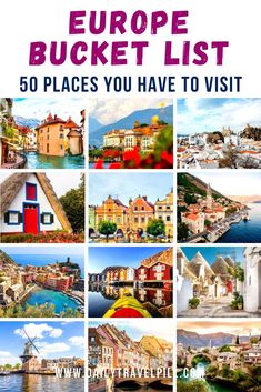 the europe bucket list with pictures of different places to visit and what to do in europe