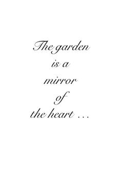 the garden is a mirror of the heart by william shakespeare, illustrated in black on white paper