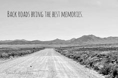 a black and white photo with the words back roads bring the best memories