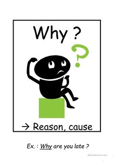 a poster with the words reason, cause and ex why are you late?