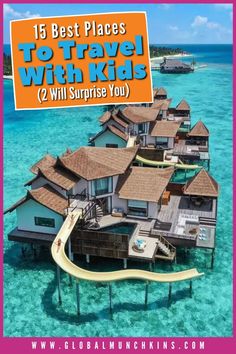 the top 10 best places to travel with kids