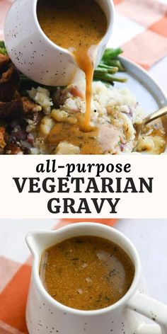 an image of a plate of food with gravy being poured on it and the words, all - purpose vegetarian gravy