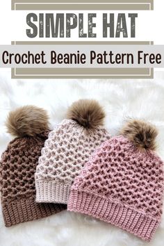 three crochet beanies with pom - poms on top and the text, simple hat crochet beanie pattern free