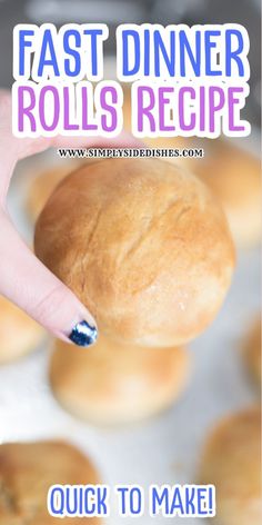 a hand holding a roll with the words fast dinner rolls recipe on it and an image of