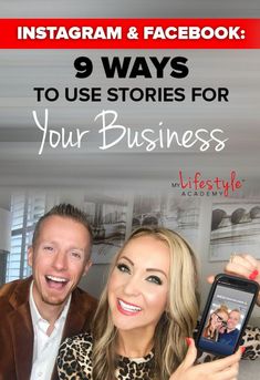 a man and woman taking a selfie with the caption, 9 ways to use stories for your business