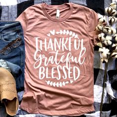 a t - shirt that says, thank grateful and blessing