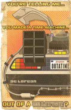 the back side of a poster with an image of a submarine and text that reads, you're telling me you made a time machine out of a broken