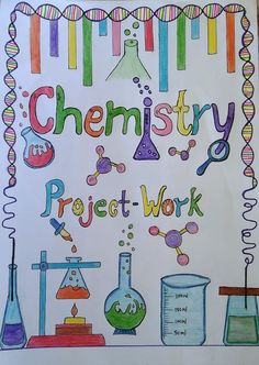 a poster with the words chemistry project - work written on it and various science related items