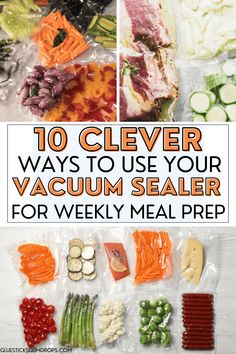 the top 10 clever ways to use your vacuum sealer for weekly meal prep