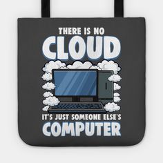 Funny tech gifts for computer geeks, coding, programming, computer nerd, network technician, engineer, student, men, women, dad, mom, girls, boys, teens, teenagers, and kids. Humor Tech teacher gifts. Software developer gifts. Best sysadmin novelty gift.It's just someone else's computer. Best gifts for tech geeks, a birthday, Christmas, Valentine's Day, Father's Day, Mother's Day. Computer nerd gifts. Fun science geek gifts. Great gifts for techy guys. Cool nerd gifts for him or her. Cloud Stora Gifts For Computer Geeks, Computer Nerd Gifts, Cool Nerd, Software Developer Gifts, Kids Humor, Computer Geek Gifts, Computer Nerd, Tech Humor, Science Geek