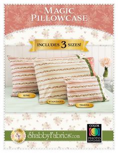 three pillows with pink flowers on them and the words, magic pillowcase includes 3 sizes