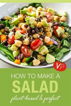 a salad in a bowl with the title how to make a salad plant based and perfect