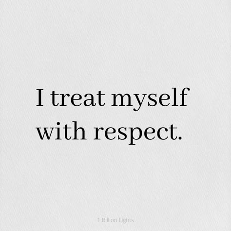 Dream Board Affirmations, Respect Myself Quotes, I Respect Myself Quotes, Treat Myself Quotes, Grey Affirmations, Self Respect Affirmations, Self Respect Aesthetic, Respect Affirmations, Respect Aesthetic