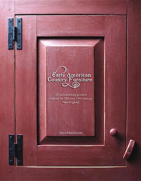 Free 2-day shipping on qualified orders over $35. Buy Early American Country Furniture : 22 Projects Inspired by the Work of 18th and 19th Century New England Woodworkers (Paperback) at Walmart.com Early American Furniture, On Period, Country Cupboard, Rustic Country Kitchens, Primitive Home, Country Crafts, American Furniture, Country Furniture, American Country