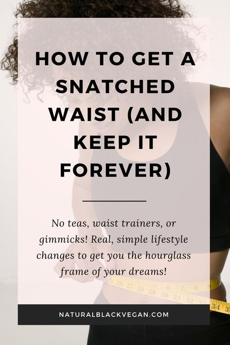 So, you want to know how to get a snatched waist. But really, who doesn’t? I know I do! And in this post, I’m giving you the deets, do-s, and don’t-s to getting one. Nothing to pay for, no gimmicks, just tips that actually work to get you the snatched waist you want. #snatchedwaist #flatstomach #sixpack #fitness How To Whittle Your Waist, Do Waist Trainers Really Work, How To Cinch Waist, Snatched Waist Diet, How To Cinch Your Waist, How To Get A Waistline, How To Look Snatched, How To Have A Snatched Waist, How To Get Snatched