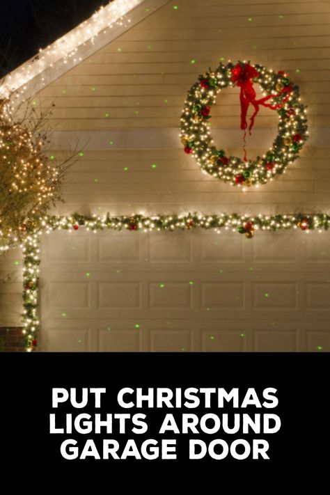 How to Put Christmas Lights Around Garage Door Christmas Decor For Outdoor Lights, Front Garage Christmas Decor, Christmas Lights Garage Door, Garage Light Christmas Decorations, Christmas Lights To Line Driveway, Outdoor Christmas Wreaths Above Garage, Lights Around Garage Door, Christmas Lights For Garage, Christmas Wreath Above Garage Door