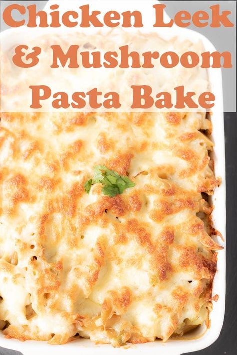 Quick Healthy Pasta, Chicken Mushroom Pasta Bake, Mushroom Pasta Bake, Healthy Pasta Bake, Leek Pasta, Low Fat Dinner, Meals Dinner, Chicken Pasta Bake, Quick Healthy Dinner