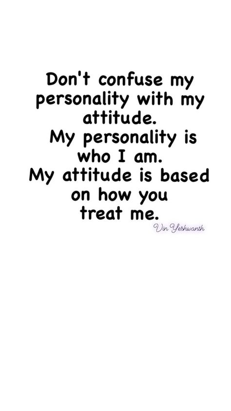 Talk Nicely To People Quotes, Quotes About My Attitude, Quote About Attitude, Different Personalities Quotes, Some Attitude Quotes, I Don't Have Attitude Quotes, Deep Attitude Quotes, My Life My Rules My Attitude Quotes, Idgf Attitude Quote