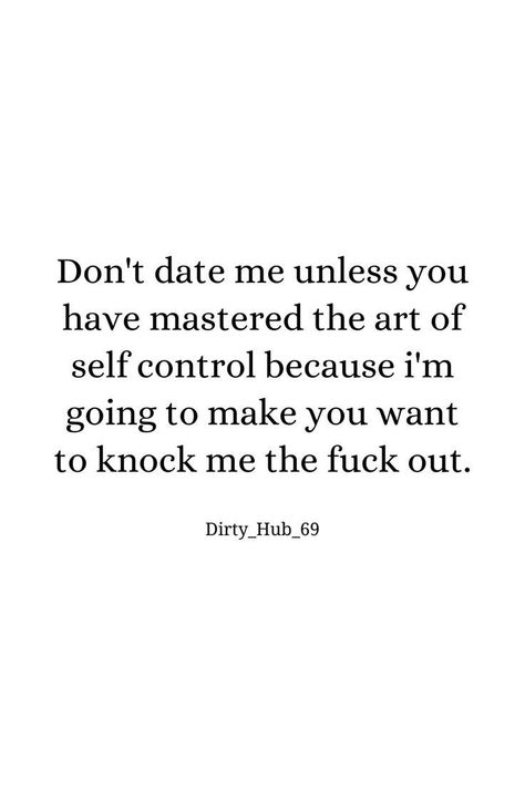 Stubborn Women Quotes Funny, Dating Me Funny Quotes, Humorous Love Quotes, Cliche Quotes Funny, Inappropriate Flirting Quotes, Funny Petty Quotes Hilarious, Sassy Quotes For Him, Sarcastic Love Quotes Relationships, My Next Relationship Quotes Funny