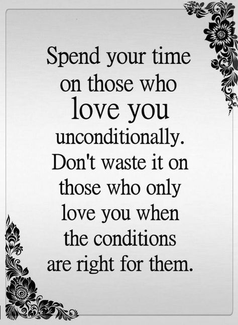 Quotes If you want a happy and healthy life then spend your time wisely with those who love you without conditions. Love You Unconditionally, Lessons Learned In Life, Love Yourself Quotes, Lesson Quotes, Life Lesson Quotes, Quotable Quotes, A Quote, Reality Quotes, Lessons Learned