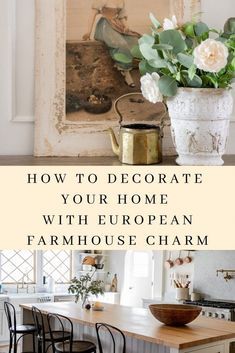 European Farmhouse Decor, Seeking Lavender Lane, European Decor, European Cottage, Modern French Country, Farmhouse Decorating, European Farmhouse, French Country Design, Decor Shabby Chic