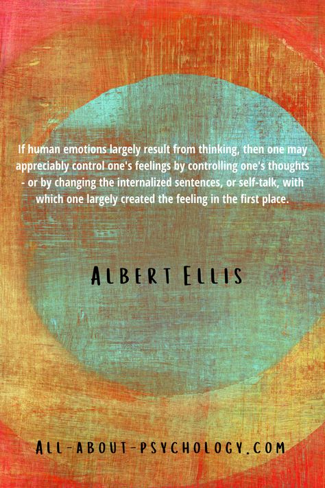 Quote by Albert Ellis: If human emotions largely result from thinking, then one may appreciably control one's feelings by controlling one's thoughts - or by changing the internalized sentences, or self-talk, with which one largely created the feeling in the first place. Albert Ellis Quotes, Rebt Therapy, Rational Emotive Behavior Therapy, Book Knowledge, Theories Of Personality, Therapy Questions, Class Quotes, Behavior Therapy, Psychology Student