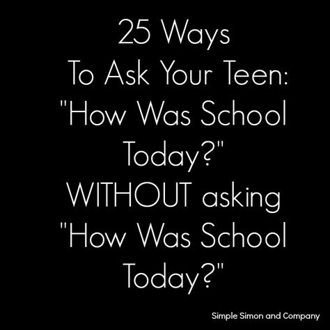 25 Ways to ask your teen how was school today Parenting Teenagers, Better Parent, Parenting Teens, Family Parenting, School Counseling, Teenage Years, Positive Parenting, Raising Kids, Parenting Advice