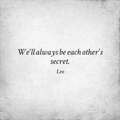 Each other's secret. #love #quotes Your My Secret Quotes, Quotes For Secret Love, Being Someones Secret Quotes, Quotes For Him Secret, Quotes For Secretly Inlove, I Search For You Quotes, Forbidden Relationship Quotes, Quotes About Secret Love Affairs, Secretly In Love Quotes Friends