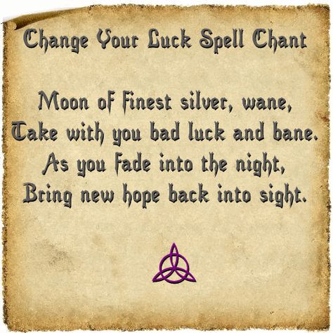 Change Your Luck Spell - When the Moon is Waning, go outside and open your arms. Call upon the Lady of the Moon and open arms to Her. Silently communicate your problems and what has been going on with you. When you can think of nothing else to tell the Moon, say the chant: Go inside and straight to bed. When you awake the next morning, know that your troubles will cease and new hope will abound as the Old Moon disappears in the sky. Luck Spell, Good Luck Spells, Moon Spells, Spells For Beginners, Luck Spells, Magic Spell Book, Under Your Spell, Wiccan Witch, Magick Spells