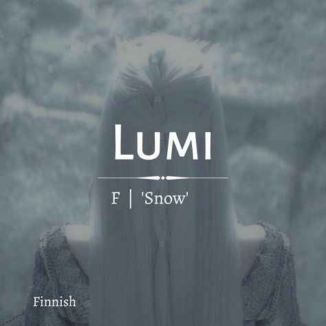 [LOO-mee] #names #babynames #girlnames #characternames #fantasynames #lnames Winter Name Meaning, Unique Names And Meanings, Fantasy Names Feminine With Meaning, Names That Mean Storm, Names Meaning Ice, Names That Mean White, Names That Mean Air, Names Meaning Storm, Names Meaning Snow