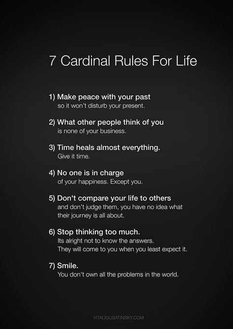 make peace with your past - what other people think of you is none of your business - time heals almost everything - no one is in charge of your happiness - don't compare your life to others and don't judge them - stop thinking too much - smile Nasihat Yang Baik, Rules For Life, Life Rules, Note To Self, Good Advice, Inner Peace, Great Quotes, The Words, Buddhism