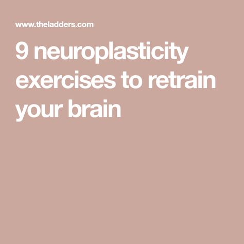 9 neuroplasticity exercises to retrain your brain Neuro Feedback Therapy, Brain Improvement Tips, Rewire Your Brain Neuroplasticity, How To Retrain Your Brain, Neurodevelopmental Therapy, Right Brain Exercises, Neurolinguistic Programming, Neuroplasticity Exercises, Retrain Your Brain