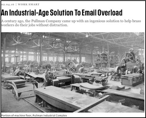 An early 20th century lesson on the difference between convenience and value, and what to do about lack of progress.   The answer the Pullman company came up with? Overhaul operations, simplify things, and get rid of distractions.   In modern day usage this means eliminating communication on tap. Drop the social media, Slack channels, instant messengers, and anything else that distracts you. Pre Industrial Age Media, Cal Newport, First Airplane, Pullman Car, Company Town, Florence Hotels, Business Minded, Cottage Grove, Tower Building