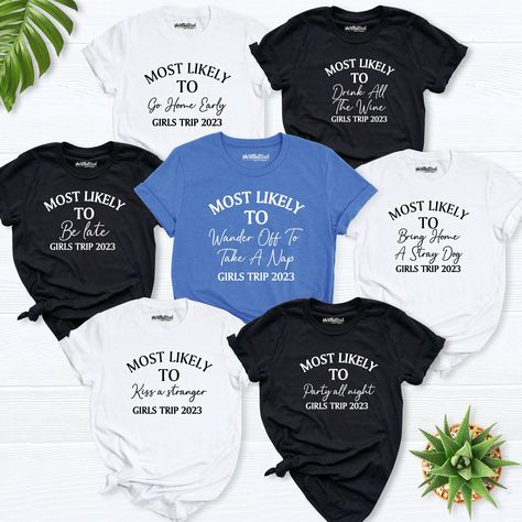 Funny Group Vacation Tshirts, Most Likely To Family Vacation Shirts, Group Tshirt Ideas Friends Vacation, Girls Weekend Shirts Ideas, Most Likely To Shirts Funny, Sister Trip Shirts, Girls Trip Shirts Ideas, Group Shirts Ideas Friends Vacation, Graduation Trip Shirts