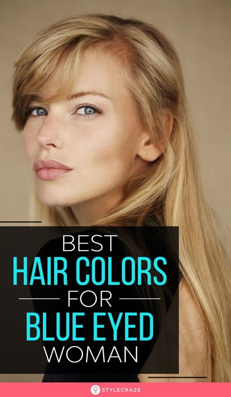 Blonde Hair Blue Eyes Colors To Wear, Best Blonde For Blue Eyes, Best Hair Color For Grey Blue Eyes, Best Brown Hair For Blue Eyes, Best Hair Color Blue Eyes, Brunette Blue Eyes Aesthetic, Best Hair Colours For Blue Eyes, Best Hair Color For Blue Gray Eyes, Blue Green Eyes Hair Color