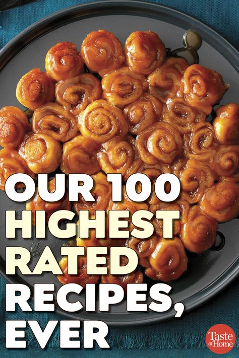 Our 100 Highest Rated Recipes, Ever Ina Garten, Taste Of Home Dinner Recipes, Just A Taste Recipes, Best Recipes Ever On Pinterest, Down Home Recipes, Highest Rated Dessert Recipes, Most Highly Rated Recipes, Top Rated Appetizer Recipes, Recently Viewed By Me Today Recipes