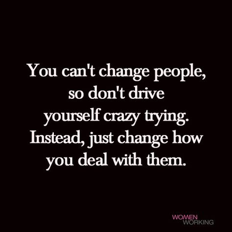 You can't change people - WomenWorking When People Change Up On You, You Can't Change People, Nothing Has Changed Quotes, People Try To Copy You Quotes, People Who Never Change Quotes, You Cannot Change People, Fed Up With People Quotes, Person Changes Quotes, You Cant Change People Quotes