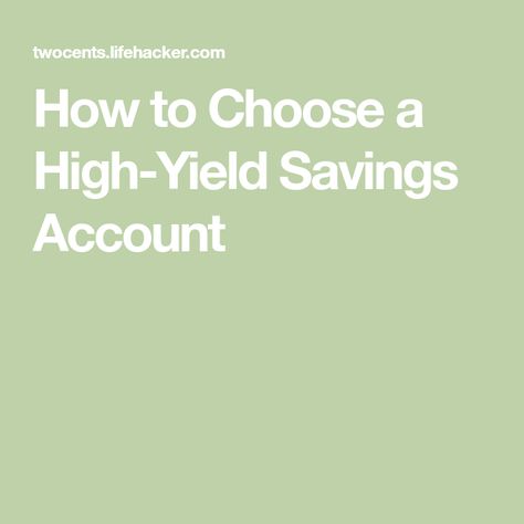 How to Choose a High-Yield Savings Account Retirement Calculator, High Yield Savings Account, Money Market Account, Savings Accounts, High Yield Savings, Savings Planner, Savings Strategy, Money Advice, Advantages And Disadvantages