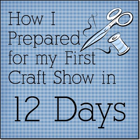 How I Prepared for my First Craft Show in 12 Days — Crafty Staci Craft Show Booths, Craft Show Booth, Craft Fairs Booth, Craft Booth Displays, Craft Stalls, Craft Fair Displays, Craft Display, Art And Craft Videos, Craft Show Displays