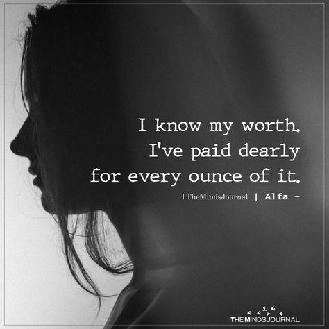 I Already Know Quotes, I Am Worth It Quotes, Your Word Quotes, My Worth Quotes, I Know My Worth Quotes, Know My Worth Quotes, Quotes About Real Friends, Know My Worth, Lesson Learned Quotes