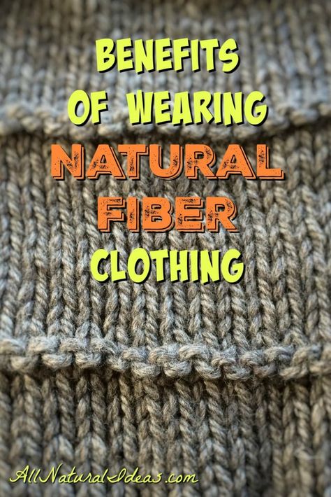 Although you should always eat all natural foods, have you thought about what you wear? It's best to avoid synthetic fabrics and take advantage of natural fiber clothing benefits. Natural Fabrics Clothing, Natural Fibers Clothing, Fiber Benefits, Natural Fiber Clothing, Natural Clothing, Natural Foods, Natural Lifestyle, Closer To Nature, Eco Friendly Fashion