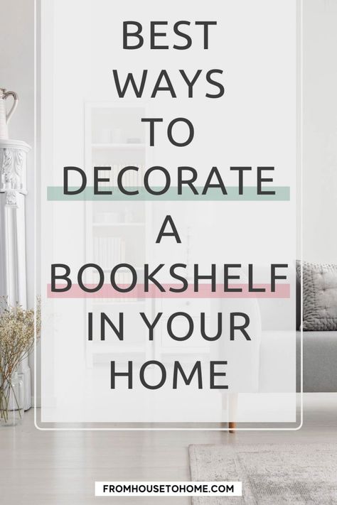 Not sure how to decorate a bookcase? Don't worry, we have you covered. We've compiled some of our favorite ideas for styling up your shelves and making them look like they're straight out of the pages of an interior design magazine! From adding personal photos or plants to just painting it - here's everything you need to know about getting creative with shelving units. | Decorating Ideas For The Home Bookcase Style Ideas, 6 Shelf Bookcase Decor, Ways To Decorate Shelves, Book Shelves Decor Ideas, How To Dress A Bookcase, Lounge Room Shelving Ideas, Decorate Bookshelf Ideas, Book Shelving Ideas For Living Room, How To Decorate A Bookshelf Living Room