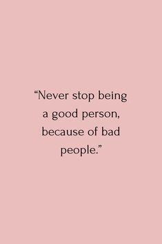 Strengths Based Leadership, Being A Good Person, Bad Quotes, Bad People, A Good Person, Good Person, Cute Quotes For Life, Lifestyle Quotes, Small Stuff