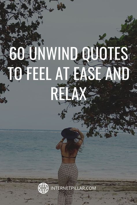 60 Unwind Quotes to Feel at Ease and Relax - #quotes #bestquotes #dailyquotes #sayings #captions #famousquotes #deepquotes #powerfulquotes #lifequotes #inspiration #motivation #internetpillar Window Captions, Relaxing Quotes Funny Humor, Wind Down Quotes, Quotes About Relaxation, Relax Unwind Quotes, Relaxing Evening Quotes, Relaxing Weekend Quotes, Evening Inspirational Quotes, Weekend Relax Quotes