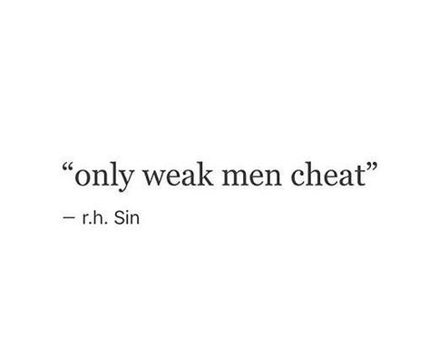 Weak Men Cheat, Cheater Bf Quotes, Cheater Aestethic, Men Cheating Quotes, Men Who Cheat Quotes, Cheating Quotes Funny, Healthy Anger, Cheater Quotes, Nephew Quotes