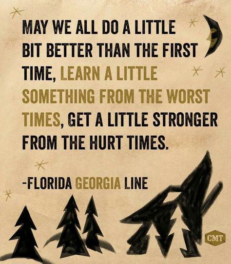 May we all - Florida Georgia line Inspirational Country Lyrics, Short Country Quotes Lyrics, Gram Captions, Sr Quotes, True Tweets, Senior Banquet, Country Lyrics Quotes, Memory Garden, Country Music Lyrics Quotes