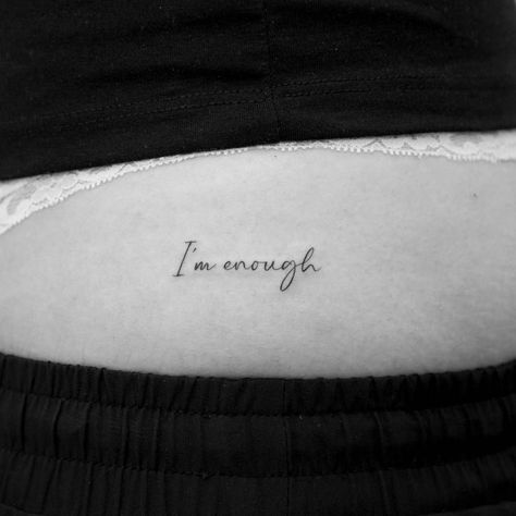 I’m enough self love tattoo tattoofilter Tattoos For Confident Women, Tattoo For Insecurity, Im Enough Tattoos For Women, I Am Beautiful Tattoo, Self-love Tattoo Ideas Minimalist, Proud Of Myself Tattoo, Fine Line Tattoo Self Love, I'm Enough Tattoo, Tattoo About Self Love