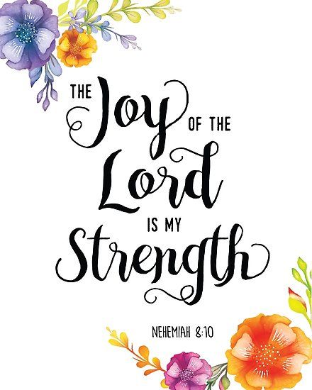 Scriptures About Strength, The Joy Of The Lord, The Lord Is My Strength, Bible Verses About Strength, Christian Posters, My Strength, Joy Of The Lord, Inspirational Bible Verses, Scripture Art