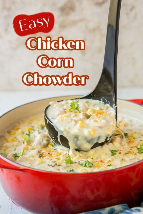 ladling out chicken corn chowder out of pot Easy Chicken And Corn Chowder, Chicken Corn Soup Recipes Easy, Chicken Corn Chowder Soup Easy, Easy Chicken Corn Chowder, Corn Soup Recipes Easy, Crockpot Chicken Corn Chowder, Chicken Corn Chowder Soup, Chowder Recipes Crockpot, Chicken Corn Chowder Recipe